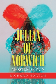 Paperback Julian of Norwich - Apostle of Pain Book