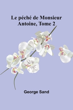 Paperback Le péché de Monsieur Antoine, Tome 2 [French] Book