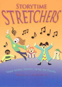 Paperback Storytime Stretchers: Tongue Twisters, Choruses, Games, and Charades Book