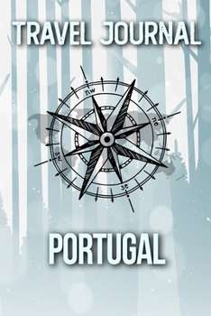Travel Journal Portugal: Travel Diary and Planner | Journal, Notebook, Book, Journey | Writing Logbook | 120 Pages 6x9 | Gift For Backpacker
