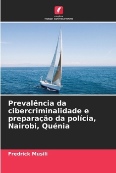 Paperback Prevalência da cibercriminalidade e preparação da polícia, Nairobi, Quénia [Portuguese] Book
