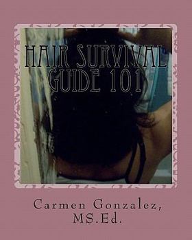 Paperback Hair Survival Guide 101: A wondrous collection of hair care essays from real life experiences Book