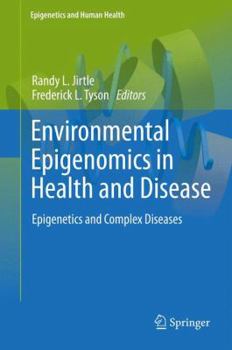 Hardcover Environmental Epigenomics in Health and Disease: Epigenetics and Complex Diseases Book