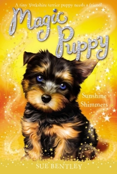 Sunshine Shimmers #12 - Book #12 of the Magic Puppy