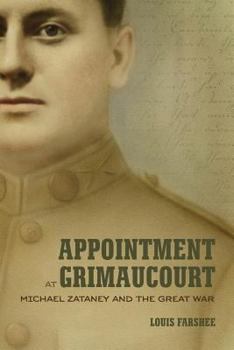 Paperback Appointment at Grimaucourt: Michael Zataney and the Great War Book