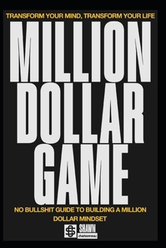 Paperback Million Dollar Game: No BS Guide To Building A Million Dollar Mindset Book