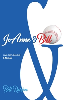 Paperback JoAnne & Bill: Love, Faith, Baseball - A Memoir Book