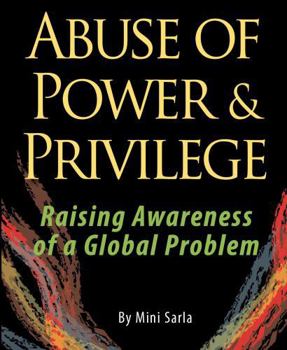 Paperback ABUSE OF POWER & PRIVILEGE - Raising Awareness of a Global Problem Book
