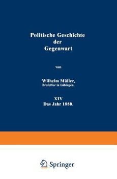 Paperback Politische Geschichte Der Gegenwart: XIV Das Jahr 1880 [German] Book