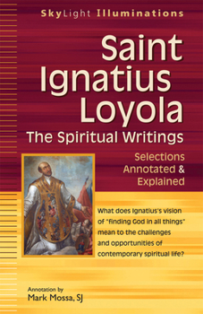 Paperback Saint Ignatius Loyola--The Spiritual Writings: Selections Annotated & Explained Book