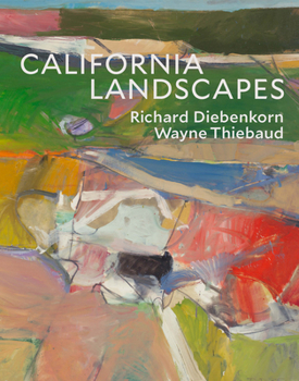 Hardcover California Landscapes: Richard Diebenkorn / Wayne Thiebaud Book