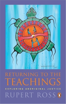 Paperback Returning to the Teachings: Exploring Aboriginal Justice Book