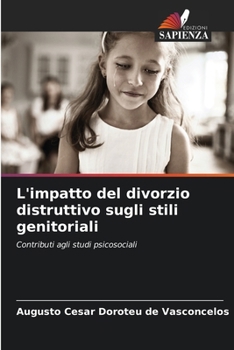 Paperback L'impatto del divorzio distruttivo sugli stili genitoriali [Italian] Book