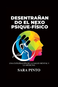 Paperback Desentrañando el nexo psique-físico: Una exploración de la salud mental y la medicina [Italian] Book