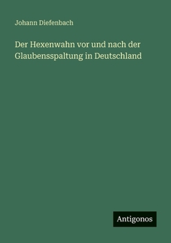Paperback Der Hexenwahn vor und nach der Glaubensspaltung in Deutschland [German] Book