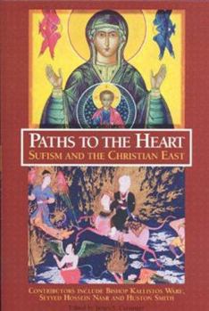 Paperback Paths to the Heart: Sufism and the Christian East Book