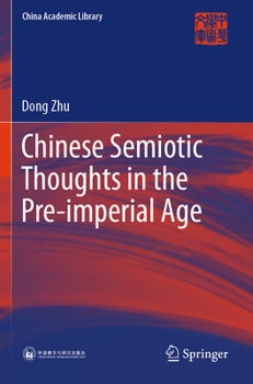 Paperback Chinese Semiotic Thoughts in the Pre-Imperial Age Book