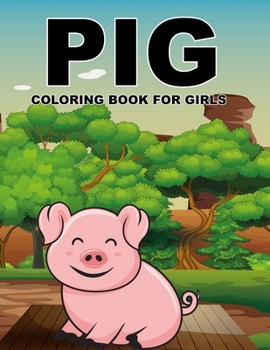 Paperback Pig Coloring Book For Girls Book