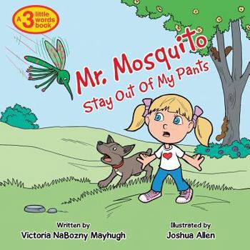 Paperback Mr. Mosquito Stay Out of My Pants Book