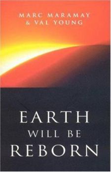 Paperback Earth Will Be Reborn: A Sacred Wave Is Coming Book