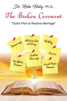 Paperback The Broken Covenant - God's Plan to Restore Marriage Book
