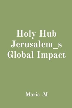 Paperback Holy Hub Jerusalem_s Global Impact Book