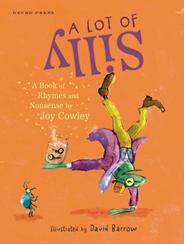 Hardcover A Lot of Silly: A Book of Rhymes and Nonsense Book