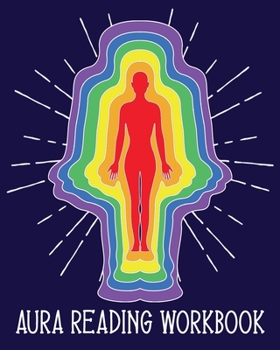 Paperback Aura Reading Workbook: Log Your Aura Readings for Energy Workers, New Age Therapists, Spiritual Healers - Aura Body Blue Book