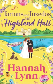 Tartans und Tuxedos auf Highland Hall: Eine süße schottische Highland Romanze (Die Highland Hall Serie) (German Edition)