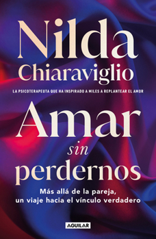 Paperback Amar Sin Perdernos / Loving Without Losing Ourselves [Spanish] Book