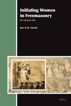 Hardcover Initiating Women in Freemasonry: The Adoption Rite Book