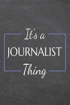 It's a Journalist Thing: Journalist Dot Grid Notebook, Planner or Journal | 110 Dotted Pages | Office Equipment, Supplies | Funny Journalist Gift Idea for Christmas or Birthday