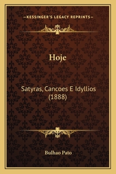 Paperback Hoje: Satyras, Cancoes E Idyllios (1888) [Portuguese] Book