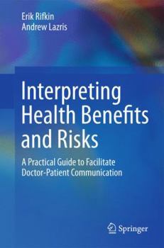 Paperback Interpreting Health Benefits and Risks: A Practical Guide to Facilitate Doctor-Patient Communication Book