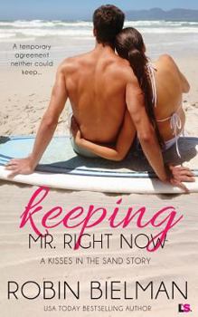 Keeping Mr. Right Now - Book #1 of the Kisses in the Sand