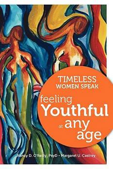 Paperback Timeless Women Speak: Feeling Youthful at Any Age Book