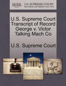 Paperback U.S. Supreme Court Transcript of Record George V. Victor Talking Mach Co Book