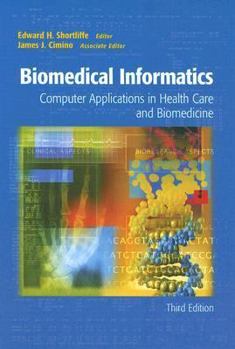 Hardcover Biomedical Informatics: Computer Applications in Health Care and Biomedicine (Health Informatics) Book