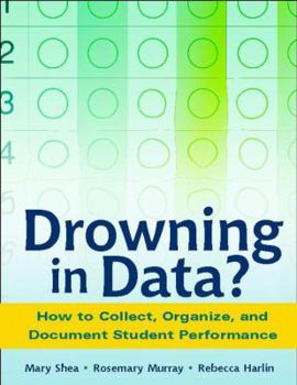 Paperback Drowning in Data?: How to Collect, Organize, and Document Student Performance Book