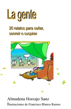 Paperback La gente: 20 relatos para soñar, sonreír o suspirar [Spanish] Book