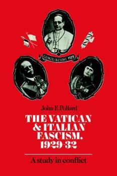 Paperback The Vatican and Italian Fascism, 1929-32: A Study in Conflict Book