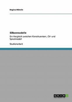 Paperback Silbenmodelle: Ein Vergleich zwischen Konstituenten-, CV- und Spiralmodell [German] Book