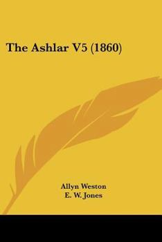 Paperback The Ashlar V5 (1860) Book