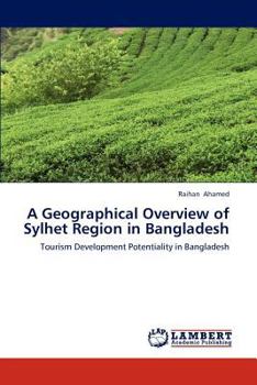 Paperback A Geographical Overview of Sylhet Region in Bangladesh Book