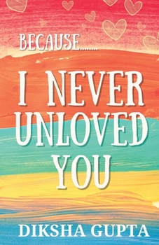 Paperback Because.. I Never Unloved You Book