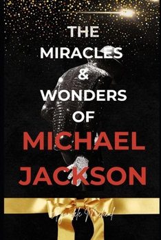 Paperback The Miracles and Wonders of Michael Jackson Book