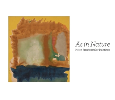 Paperback As in Nature: Helen Frankenthaler Paintings Book