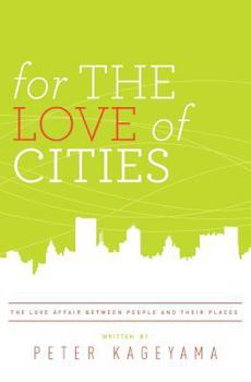 Paperback For the Love of Cities: The love affair between people and their places Book