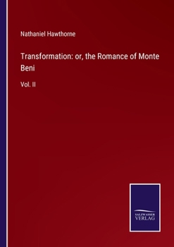 Paperback Transformation: or, the Romance of Monte Beni: Vol. II Book