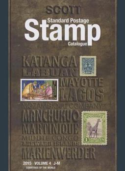 Paperback Scott 2015 Standard Postage Stamp Catalogue, Volume 4: Countries of the World J-M Book